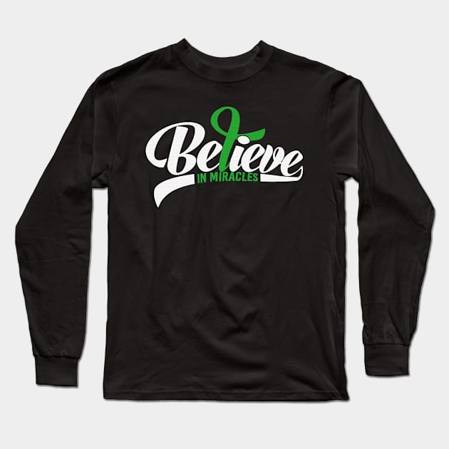 Believe In Miracles Kidney Disease Awareness Green Ribbon Warrior Support Survivor Long Sleeve T-Shirt by celsaclaudio506